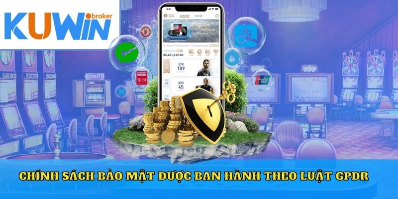 Chính sách bảo mật được ban hành theo luật GPDR