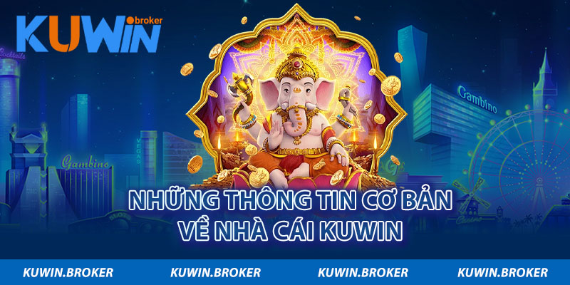 Những thông tin cơ bản về nhà cái Kuwin