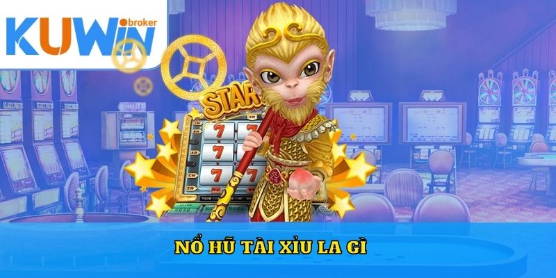 Nổ Hũ Tài Xỉu Là Gì