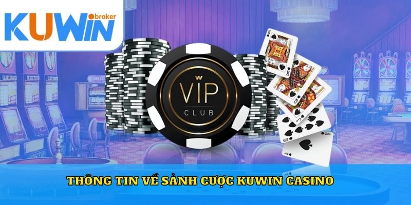 Thông tin về sảnh cược Kuwin casino