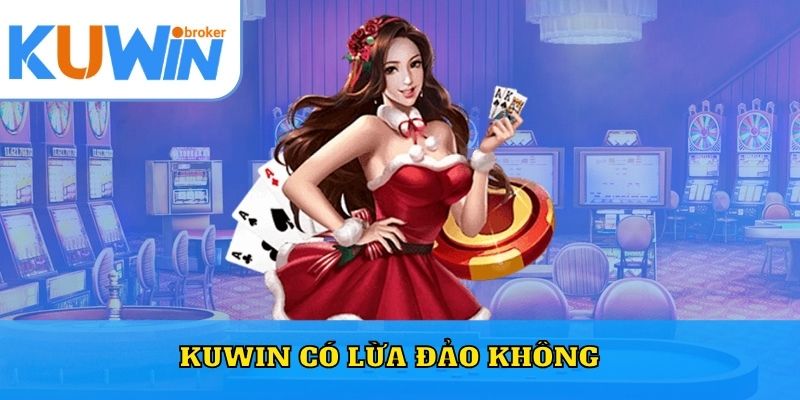 Kuwin Có Lừa Đảo Không